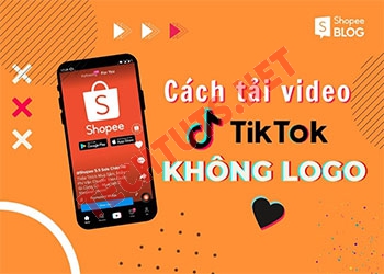 10 cách lưu video Tiktok không logo trên iphone, Android và PC