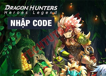 Code Dragon Hunter 2024, nhập code nhanh nhận quà VIP