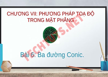 Ba đường conic trong mặt phẳng tọa độ Toán lớp 10